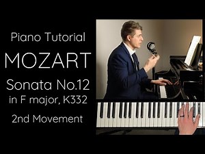 Mozart Sonata No.12 in F major, K332, 2nd Movement Tutorial
