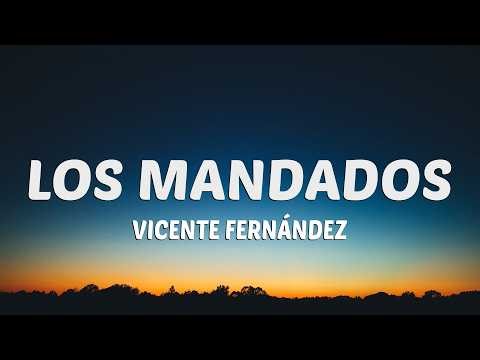 Vicente Fernández - Los Mandados (Letra/Lyrics)
