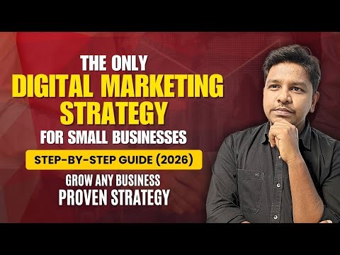 The Only Digital Marketing Strategy for Small Businesses | Step-by-Step Guide (2026
