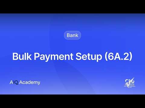 Bulk Payment setup in AccountsIQ (6a.2)