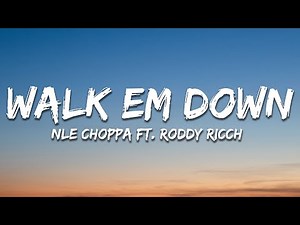 NLE Choppa - Walk Em Down (Lyrics) Feat. Roddy Ricch