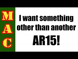 I want something OTHER than an AR15!