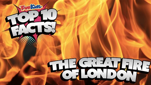 Top 10 Facts about The Great Fire of London! - Fun Kids - the UK's children's radio station