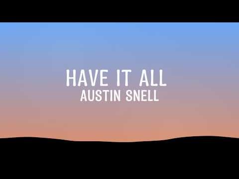 Austin Snell - Have It All (Lyrics)