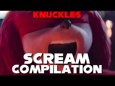 Knuckles Scream Compilation