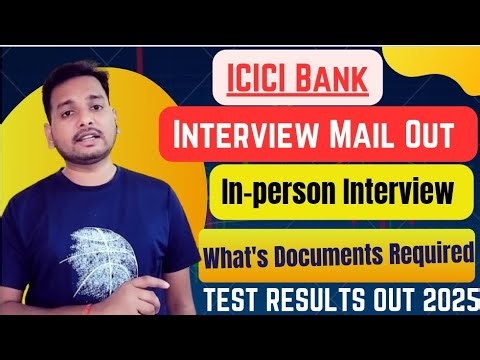 ICICI Bank Interview Mail Out | Test Results Out | Batchwise Interview Schedule | Documents Required