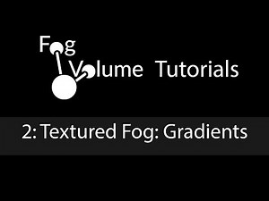 Fog Volume tutorial 2: Textured Fog: Gradients