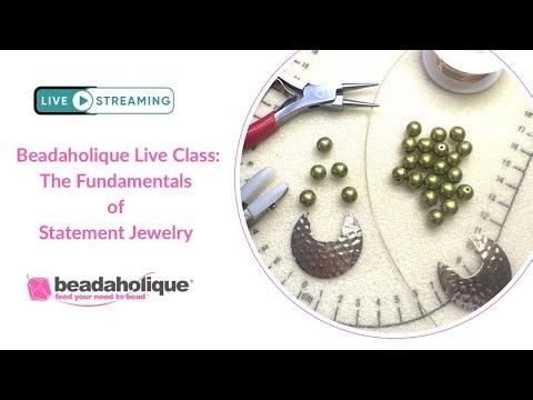 Beadaholique Live Class with Deb Floros - The Fundamentals of Statement Jewelry