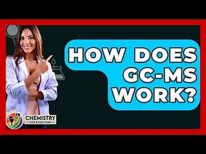 How Does GC-MS Work? - Chemistry For Everyone