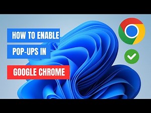 How to Enable Pop-Ups on Google Chrome: A Step-by-Step Guide
