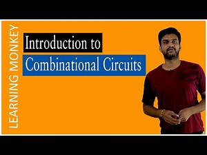 Introduction to Combinational Circuits || Lesson 81 || Digital Electronics || Learning Monkey ||
