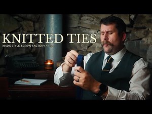 Trying 1940s-Style Knitted Ties for the First Time (J.Crew Factory Finds)