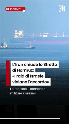Guerra, Iran chiude Hormuz dopo i raid di Israele in Libano: «Violano l'accordo»
