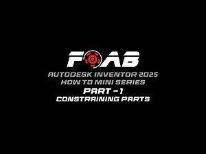 2025 Inventor Vex Basics Part 1 - Getting Started with Constraining Parts