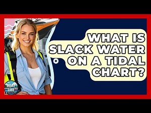 What Is Slack Water On A Tidal Chart? - Boat Life Masters