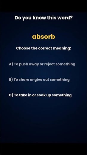Do you know the meaning of absorb | | Improve Your Vocabulary #shorts #Vocabulary #LearnEnglish