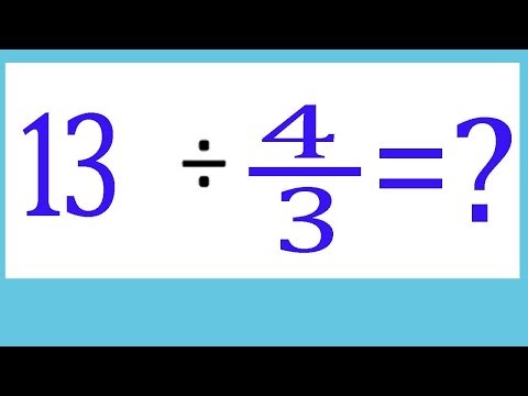 Divide integer with fraction 13 ÷ 4/3 ( 13 divided by four by three )