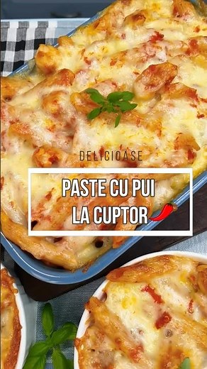 Delicioase paste cu pui la cuptor