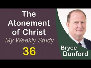 Bryce on the Atonement of Christ 36: Our Hope