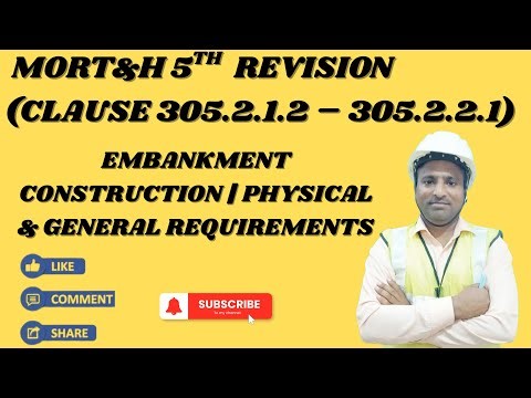 Embankment Construction | Physical & General Requirements | Clause 305.2.1.2 – 305.2.2.1