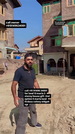 call 91 91496 34001 for land 13 marla 3 storey house gift 2nd option 5 marla land firdous colony eidgah sgr | Mtk Kashmir
