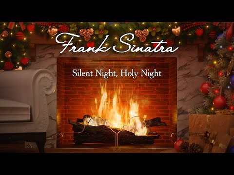 Frank Sinatra - Silent Night, Holy Night (Fireplace Video - Christmas Songs)