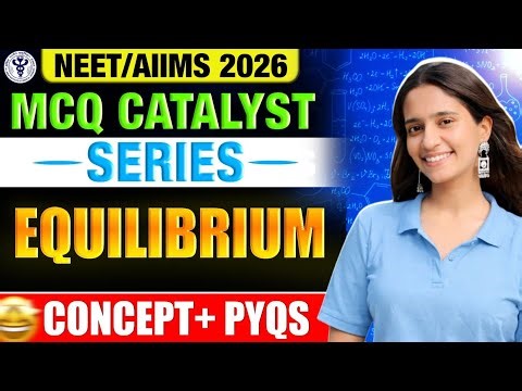 CHEMISTRY MCQ SERIES| EQUILIBRIUM| AIIMS/NEET 2026 | AIIMS BSc Nursing & Paramedical|