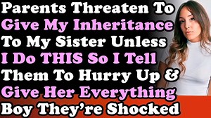 11K views · 223 reactions | Parents Threaten To Give My Inheritance To My Sister Unless I Do THIS So I Tell Them To Hurry Up... | Reddit Stories | Facebook