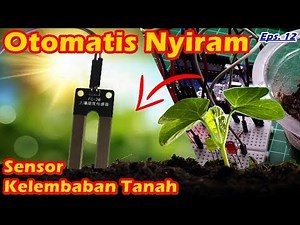 Tutorial Cara Membuat Alat Penyiram Tanaman Otomatis - arduino project indonesia sederhana