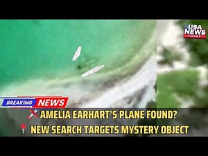 🛩️ Amelia Earhart Plane Found New Expedition Targets Taraia Object । USA NEWS TODAY