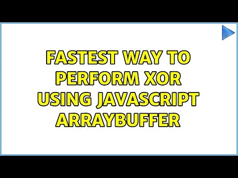Fastest way to perform XOR using Javascript ArrayBuffer
