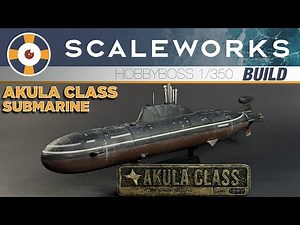 Hobbyboss 1/350 Akula Submarine Full Build