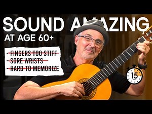 You're Not Too Old... Play Beautiful Spanish Guitar in 15 Minutes