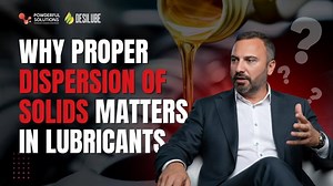 Why Proper Particle Dispersion Beats Raw Solids in Lubricants | George Diloyan