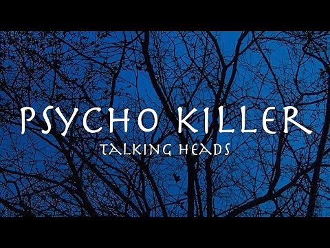 PSYCHO KILLER - Talking Heads (lyrics & 和訳）トーキングヘッズ「サイコキラー」1977年
