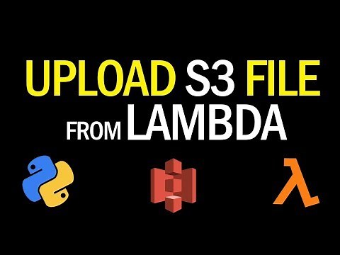 Upload to S3 From Lambda Tutorial | Step by Step Guide