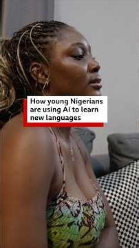 Young Nigerians using AI to teach themselves languages - BBC Africa