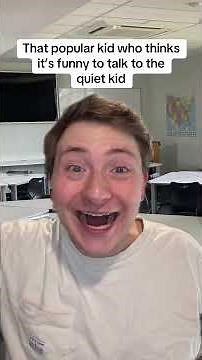 That one popular kid who thinks it’s funny to talk to the quiet kid #teacher #school #funny