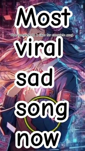complete 10 k likes for complete song#songs