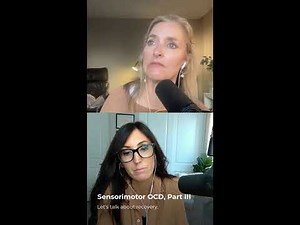 Sensorimotor OCD, Part III