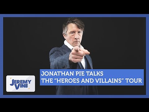 Jonathan Pie talks the "Heroes and Villains" tour | Jeremy Vine