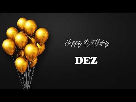 DEZ Happy Birthday Song | Happy Birthday DEZ