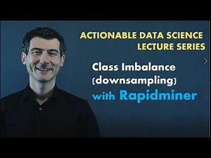 Dealing with class imbalance by downsampling with Rapidminer