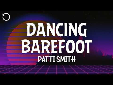 Patti Smith - Dancing Barefoot (Lyrics)
