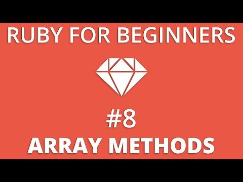Ruby For Beginners #8 - Array Methods