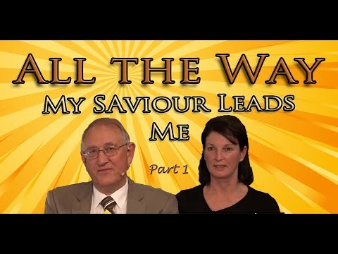 All the Way My Saviour Leads Me: with Walter Veith and Sonica Veith [Pt1]