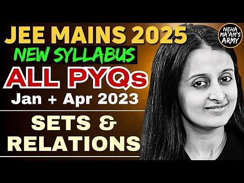 JEE 2025 SETS & RELATIONS | ALL PYQ's JEE MAINS JAN-APR 2023 | EASIEST SOLUTIONS | NEHA AGRAWAL |