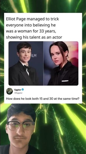 Elliot Page managed to trick everyone into believing he was a woman for 33 years,