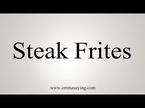 How To Say Steak Frites