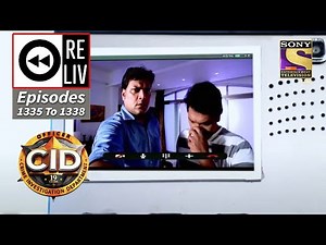 Weekly Reliv - CID - सी आई डी - Episodes 1335 - 1338